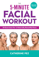 5 Minute Facial Workout : 30 Exercises for a Naturally Beautiful Face-9780778804710