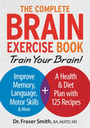The Complete Brain Exercise Book : Train Your Brain - Improve Memory, Language, Motor Skills and More-9780778805151