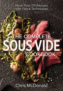 The Complete Sous Vide Cookbook : More than 175 Recipes with Tips and Techniques-9780778805236
