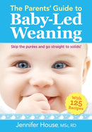 Parents'' Guide to Baby-Led Weaning