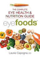 Eyefoods : The Complete Eye Health and Nutrition Guide-9780778806233