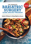The Complete Bariatric Surgery Guide and Diet Program : Includes 150 Recipes for Lifelong Weight-Loss Success-9780778807094