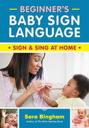 Beginner's Baby Sign Language : Sign and Sing at Home-9780778807100