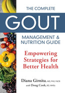 The Complete Gout Management and Nutrition Guide : Empowering Strategies for Better Health-9780778807230