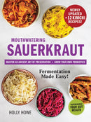 Mouthwatering Sauerkraut Fermentation Made Easy! : Master an Ancient Art of Preservation, Grow Your Own Probiotics, Supercharge Your Gut Health-9780778807339