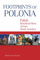 Footprints of Polonia : Polish Historical Sites Across North America-9780781814355