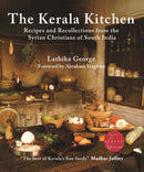 The Kerala Kitchen, Expanded Edition : Recipes and Recollections from the Syrian Christians of South India-9780781814447