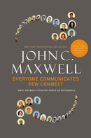 Everyone Communicates, Few Connect : What the Most Effective People Do Differently-9780785214250