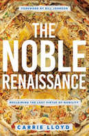 The Noble Renaissance : Reclaiming the Lost Virtue of Nobility-9780785231745