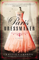 The Paris Dressmaker : A Novel of WWII-9780785232162