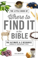 The Little Book of Where to Find It in the Bible : The Ultimate A-to-Z Resource-9780785233336