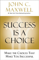 Success Is a Choice : Make the Choices that Make You Successful-9780785238591