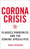 Corona Crisis : Plagues, Pandemics, and the Coming Apocalypse-9780785240020