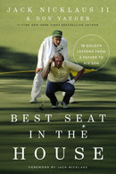 Best Seat in the House : 18 Golden Lessons from a Father to His Son-9780785248378