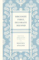 Organize First, Decorate Second