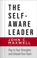 The Self-Aware Leader : Play to Your Strengths, Unleash Your Team-9780785266648