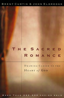 The Sacred Romance : Drawing Closer to the Heart of God-9780785273424