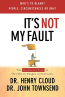 It's Not My Fault : The No-Excuse Plan for Overcoming Life's Obstacles-9780785289395