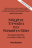 Night Train to Nashville : The Greatest Untold Story of Music City-9780785292067