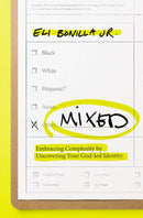 Mixed : Embracing Complexity by Uncovering Your God-led Identity-9780785293491