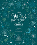 The Witch's Complete Guide to Crystals : A Spiritual Guide to Connecting to Crystal Energy Volume 4-9780785840855