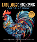 Fabulous Chickens Coloring Book : Color the Fanciest Chickens in the Backyard Flock - More Than 100 Pages to Color!-9780785844068