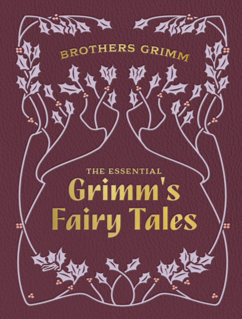 The Essential Grimm''s Fairy Tales