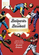 Ballparks and Baseball Sticker & Logbook : Track Your Trips to Every Major League Baseball Ballpark - Includes Over 100 Stickers-9780785846277