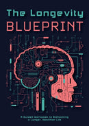 The Longevity Blueprint : A Guided Workbook to Biohacking a Longer, Healthier Life-9780785846413