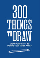 300 Things to Draw : Creative Prompts to Inspire Your Inner Artist-9780785846635