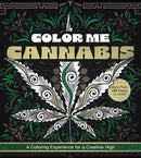 Color Me Cannabis : A Coloring Experience for a Creative High-More Than 100 Pages to Color-9780785847243