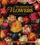 The Language of Flowers Coloring Book : A Floral Adventure Through Nature's Delicate Beauty-9780785847281