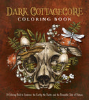 Dark Cottagecore Coloring Book : A Coloring Book to Embrace the Earthy, the Rustic and the Romantic Side of Nature-9780785847915