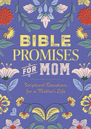 Bible Promises for Mom : Scriptural Devotions for a Mother's Life-9780785847953