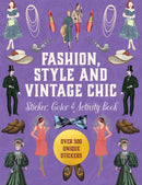 Fashion, Style and Vintage Chic Sticker, Color & Activity Book : Over 500 Unique Stickers-9780785848653