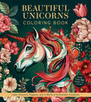 Beautiful Unicorns Coloring Book : Color Unicorns, Pegasus, and a World of Enchanted Creatures - More Than 100 Pages to Color-9780785848660