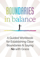 Boundaries in Balance : A Guided Workbook for Establishing Clear Boundaries & Saying No with Grace-9780785850311