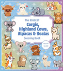 The Biggest Corgis, Highland Cows, Alpacas & Koalas Coloring Book