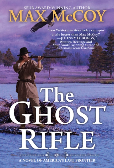 The Ghost Rifle : A Novel of America's Last Frontier-9780786046935