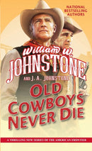 Old Cowboys Never Die : An Exciting Western Novel of the American Frontier?-9780786049028