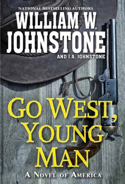 Go West, Young Man : A Riveting Western Novel of the American Frontier?-9780786049158