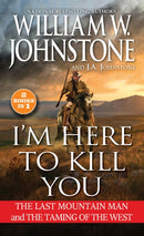 I'm Here to Kill You : Smoke Jensen and the Taming of the West-9780786051083