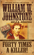 Forty Times a Killer : A Novel of John Wesley Hardin-9780786051908