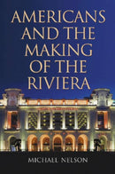Americans and the Making of the Riviera-9780786431601
