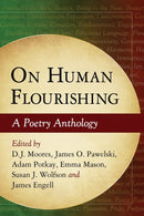 On Human Flourishing : A Poetry Anthology-9780786495801