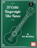 20 Celtic Fingerstyle Uke Tunes-9780786687817
