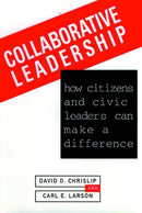 Collaborative Leadership : How Citizens and Civic Leaders Can Make a Difference-9780787900038