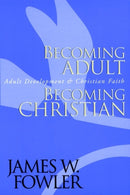 Becoming Adult, Becoming Christian : Adult Development and Christian Faith-9780787951344