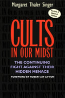 Cults in Our Midst : The Continuing Fight Against Their Hidden Menace-9780787967413