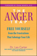 The Anger Trap : Free Yourself from the Frustrations that Sabotage Your Life-9780787968809